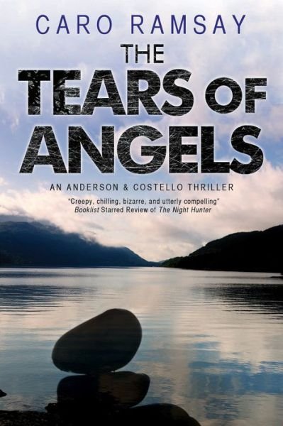 Cover for Caro Ramsay · The Tears of Angels - An Anderson &amp; Costello Mystery (Hardcover bog) [Main edition] (2015)