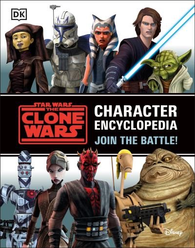 Cover for Jason Fry · Star Wars The Clone Wars Character Encyclopedia Join the battle! (Paperback Book) (2021)