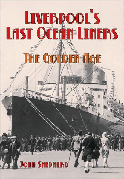 Cover for John Shepherd · Liverpool's Last Ocean Liners: The Golden Age (Paperback Bog) (2009)