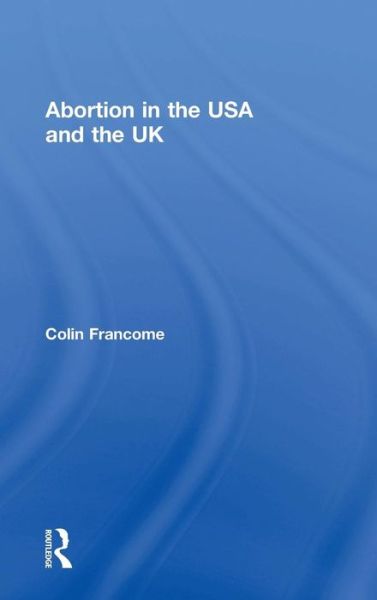 Cover for Colin Francome · Abortion in the USA and the UK (Hardcover Book) [New edition] (2004)