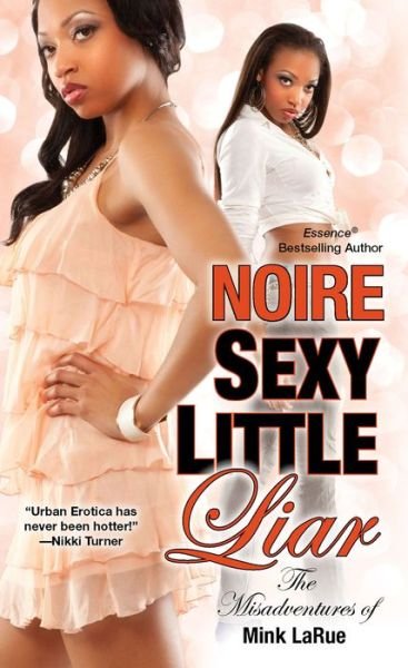 Cover for Noire · Sexy Little Liar: The Misadventures of Mink LaRue Series (Pocketbok) [Reissue edition] (2014)