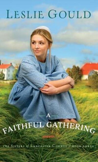 Cover for Leslie Gould · A Faithful Gathering (Hardcover Book) (2019)