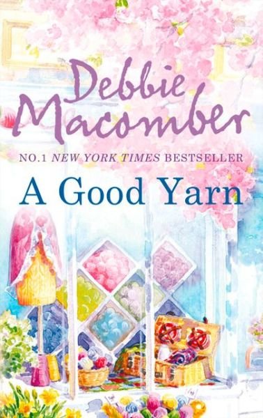 A Good Yarn - A Blossom Street Novel - Debbie Macomber - Books - Mira Books - 9780778304159 - 2011