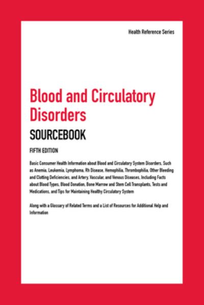 Blood and Circulatory Disorders Sourcebook, 5th Ed. - Angela Williams - Książki - Omnigraphics, Inc. - 9780780817159 - 1 sierpnia 2019