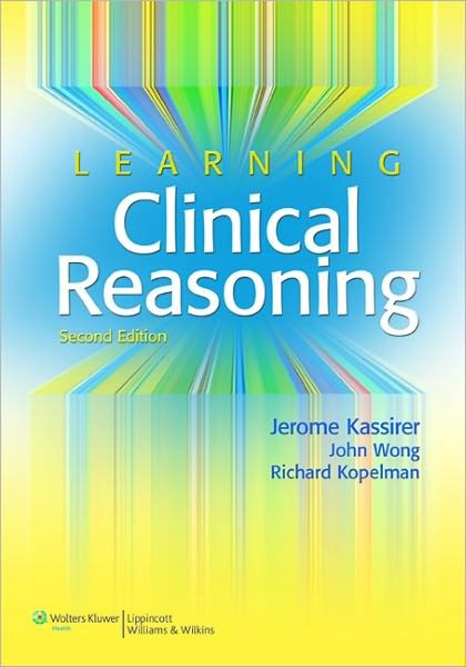 Cover for Kassirer, Jerome P., MD · Learning Clinical Reasoning (Paperback Book) (2009)