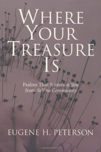 Cover for Eugene H. Peterson · Where Your Treasure is: Psalms That Summon You from Self to Community (Paperback Book) [Reprint edition] (1993)