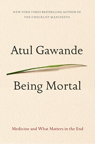 Cover for Atul Gawande · Being Mortal: Medicine and What Matters in the End (Gebundenes Buch) (2014)