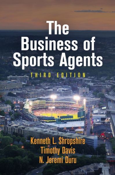 Cover for Kenneth L. Shropshire · The Business of Sports Agents (Hardcover Book) [Third edition] (2016)