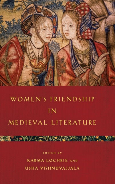 Cover for Karma Lochrie · Women's Friendship in Medieval Literature - Interventions: New Studies Medieval Cult (Hardcover Book) (2022)