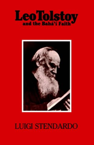 Leo Tolstoy and the Baha'i Faith - Luigi Stendardo - Books - George Ronald Publisher Ltd - 9780853982159 - January 6, 1985