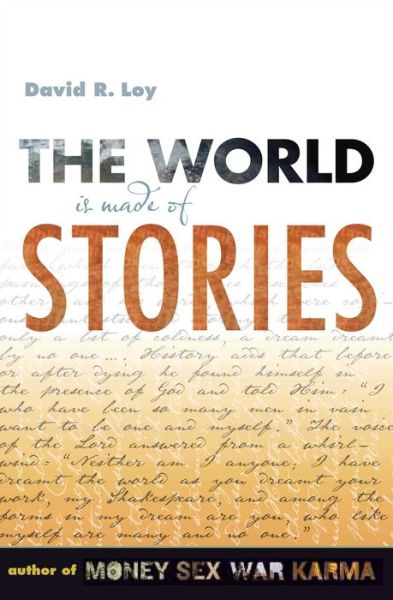 Cover for David R. Loy · The World is Made of Stories (Paperback Book) (2010)