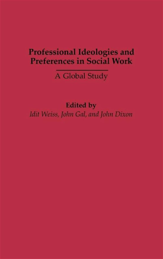 Professional Ideologies and Preferences in Social Work: A Global Study - Idit Weiss - Bøger - Bloomsbury Publishing Plc - 9780865693159 - 30. december 2003
