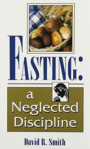 Cover for David R. Smith · Fasting a Neglected Discipline (Paperback Book) (1998)