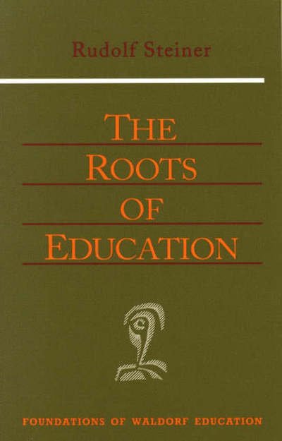 Cover for Rudolf Steiner · The Roots of Education - Foundations of Waldorf Education (Pocketbok) [3 Revised edition] (1998)