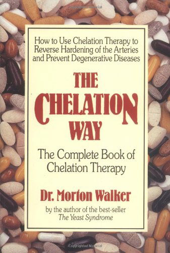 Cover for Morton Walker · The Chelation Way: The Complete Book of Chelation Therapy (Taschenbuch) [1st edition] (1989)