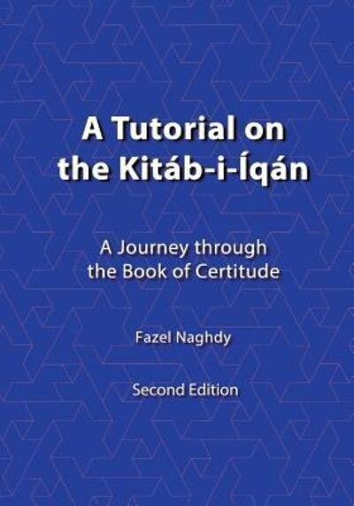 Cover for Fazel Naghdy · A Tutorial on the Kitab-i-Iqan (Paperback Book) (2018)