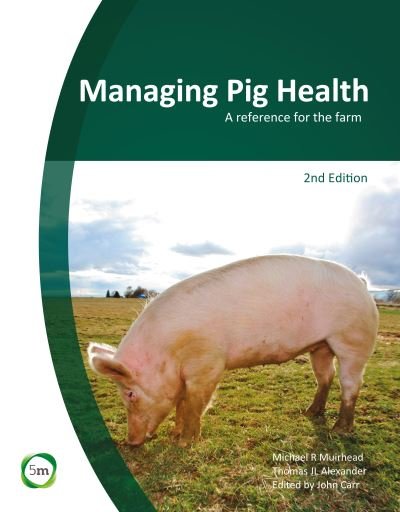 Cover for M.R. Muirhead · Managing Pig Health 2nd Edition: A Reference for the Farm (Hardcover Book) [2 Revised edition] (2013)