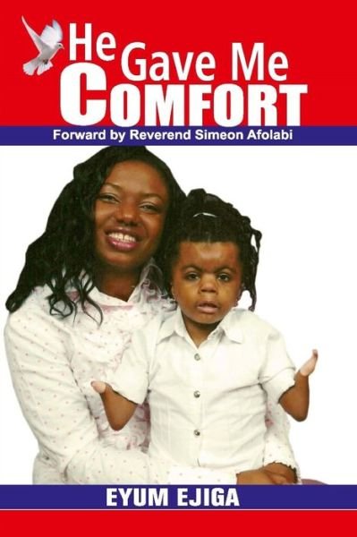 Cover for Eyum Ejiga · He Gave Me Comfort (Paperback Bog) (2011)
