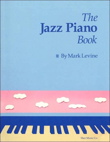 The Jazz Piano Book - Mark Levine - Bøger - Sher Music Co ,U.S. - 9780961470159 - 1989