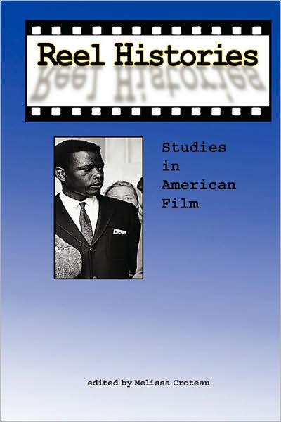 Cover for Melissa Croteau · Reel Histories: Studies in American Film (Paperback Book) (2008)