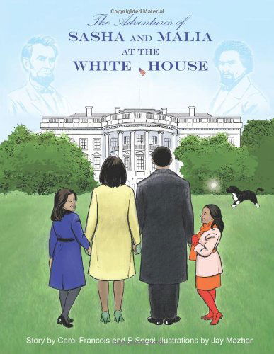 Cover for Carol A Francois · The Adventures of Sasha and Malia at the White House (Hardcover Book) (2011)