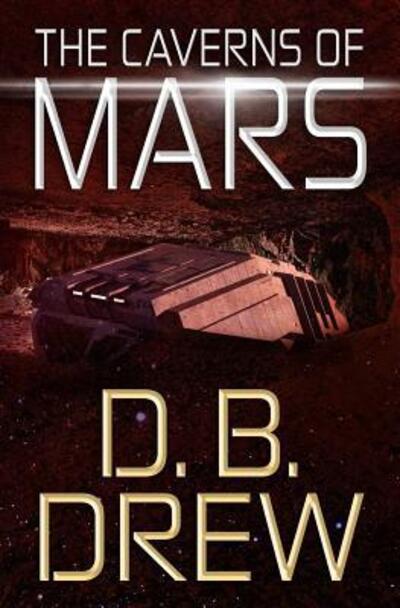 Cover for D B Drew · The Caverns of Mars (Taschenbuch) (2016)