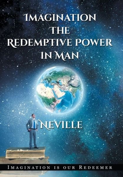 Cover for Neville Goddard · Neville Goddard: Imagination: The Redemptive Power in Man (Hardcover): Imagining Creates Reality (Hardcover Book) (2016)