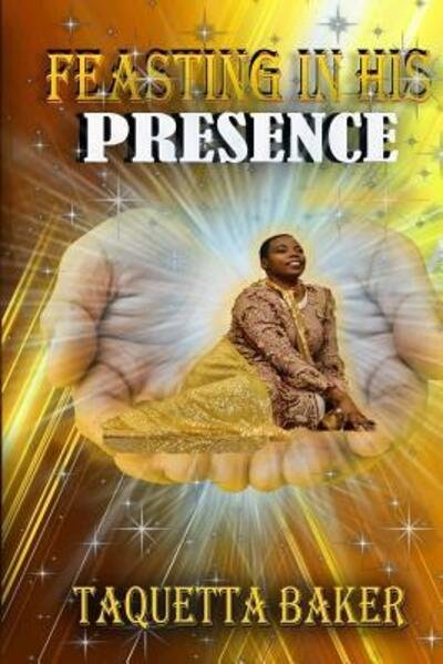 Cover for Taquetta Baker · Feasting In His Presence (Paperback Bog) (2017)