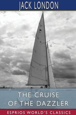 Cover for Jack London · The Cruise of the Dazzler (Esprios Classics) (Paperback Book) (2023)