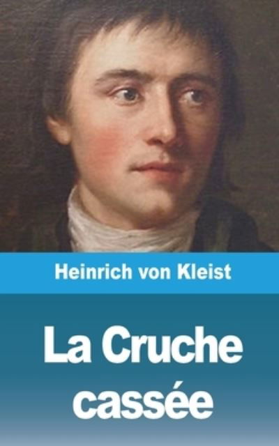 Cover for Heinrich von Kleist · Cruche Cassée (Bog) (2021)