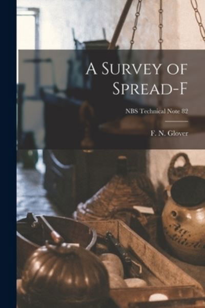 Cover for F N Glover · A Survey of Spread-F; NBS Technical Note 82 (Paperback Bog) (2021)