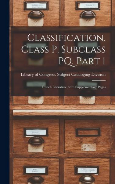 Cover for Library of Congress Subject Cataloging · Classification. Class P, Subclass PQ, Part 1 (Hardcover Book) (2021)