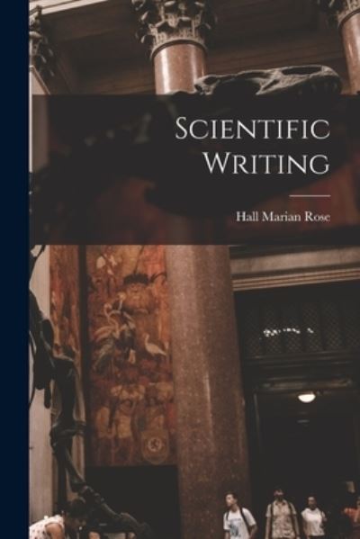 Cover for Hall Marian Rose · Scientific Writing (Paperback Book) (2021)