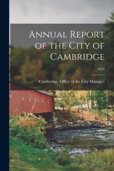 Cover for Cambridge (Mass ) Office of the City · Annual Report of the City of Cambridge; 1954 (Pocketbok) (2021)