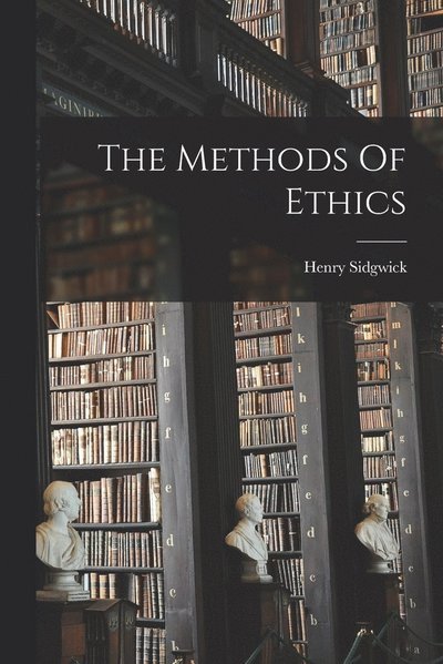 Cover for Sidgwick Henry · Methods of Ethics (Bok) (2022)