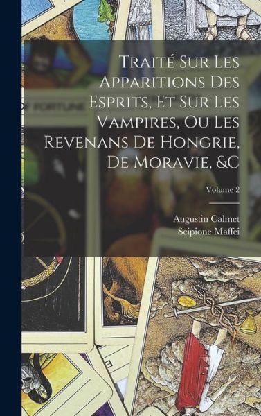 Cover for Scipione Maffei · Traité Sur les Apparitions des Esprits, et Sur les Vampires, Ou les Revenans de Hongrie, de Moravie, &amp;c; Volume 2 (Book) (2022)