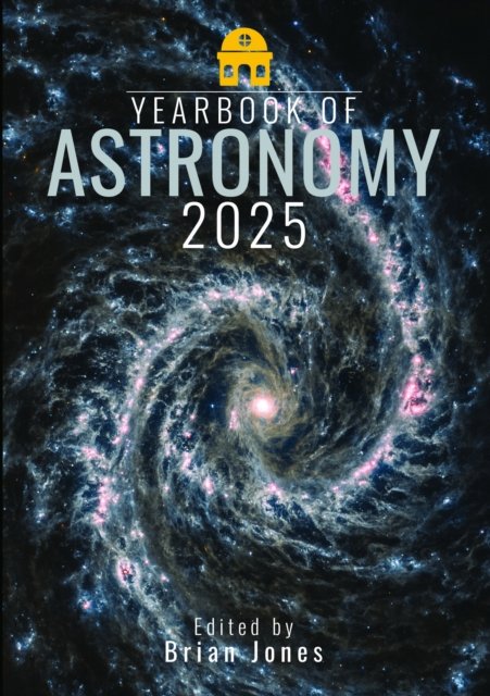 Yearbook of Astronomy 2025 - Brian Jones - Kirjat - Pen & Sword Books Ltd - 9781036115159 - perjantai 30. elokuuta 2024