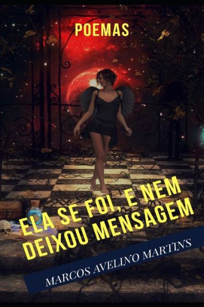 Cover for Marcos Avelino Martins · Ela Se Foi, E Nem Deixou Mensagem (Paperback Book) (2019)