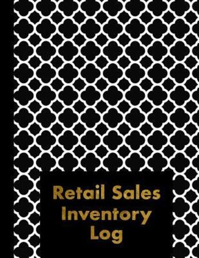 Cover for Red Tiger Press · Retail Sales Inventory Log Book Large Stylish Black and Gold Effect Retail Sales Inventory Management Book - 120 Pages - For Business Stock and Supplies - Perfect Bound (Paperback Book) (2019)