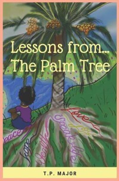 Lessons from The Palm Tree - T P Major - Livres - Independently Published - 9781076955159 - 9 juillet 2019