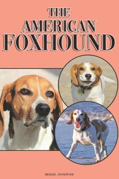 The American Foxhound - Michael Stonewood - Books - Independently Published - 9781090489159 - March 14, 2019