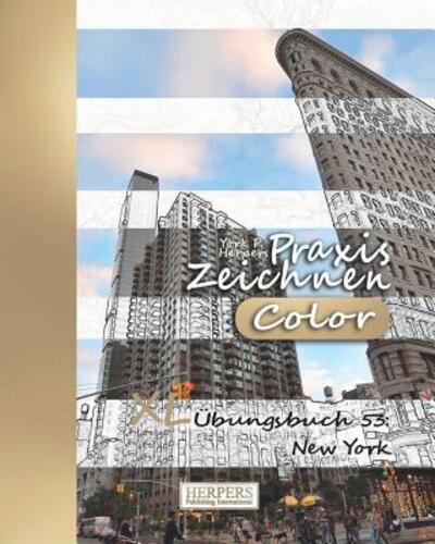 Cover for York P. Herpers · Praxis Zeichnen [Color] - XL Übungsbuch 53 New York (Paperback Book) (2019)