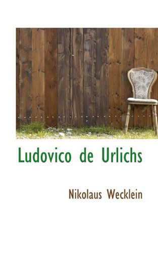 Cover for Nikolaus Wecklein · Ludovico de Urlichs (Hardcover Book) (2009)