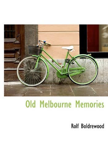 Cover for Rolf Boldrewood · Old Melbourne Memories (Hardcover bog) (2009)