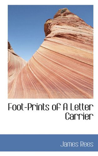 Cover for James Rees · Foot-prints of a Letter Carrier (Hardcover Book) (2009)