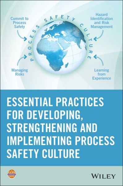 Cover for CCPS (Center for Chemical Process Safety) · Essential Practices for Creating, Strengthening, and Sustaining Process Safety Culture (Hardcover bog) (2018)