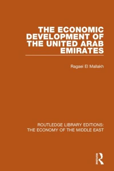 Cover for Ragaei Al Mallakh · The Economic Development of the United Arab Emirates - Routledge Library Editions: The Economy of the Middle East (Paperback Book) (2018)