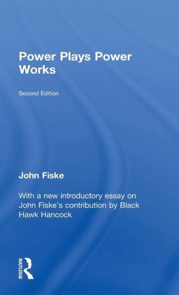 Cover for John Fiske · Power Plays Power Works (Hardcover Book) (2016)