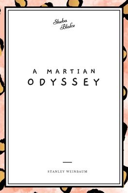 Cover for Stanley Weinbaum · A Martian Odyssey (Paperback Book) (2020)