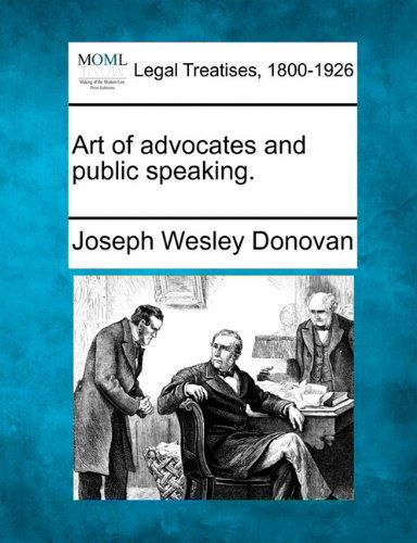 Cover for Joseph Wesley Donovan · Art of Advocates and Public Speaking. (Paperback Book) (2010)